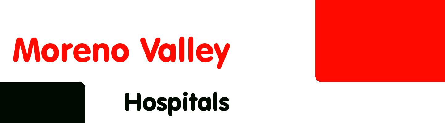 Best hospitals in Moreno Valley - Rating & Reviews